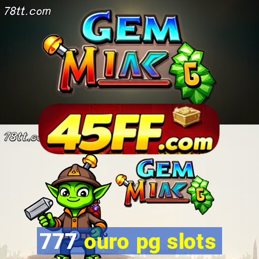 777 ouro pg slots